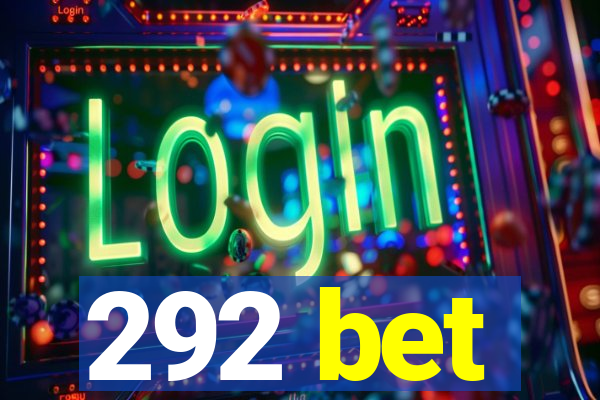 292 bet